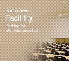 Kyobo-tower Facilitity Parking lot, Multi-purpose hall